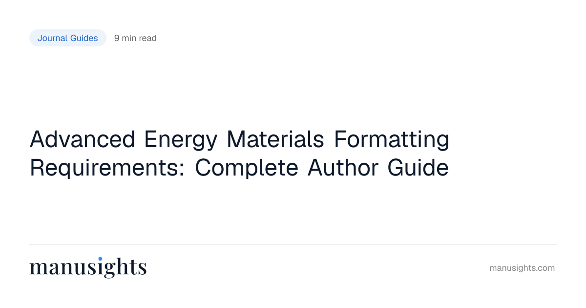Advanced Energy Materials Formatting Guide (2026)