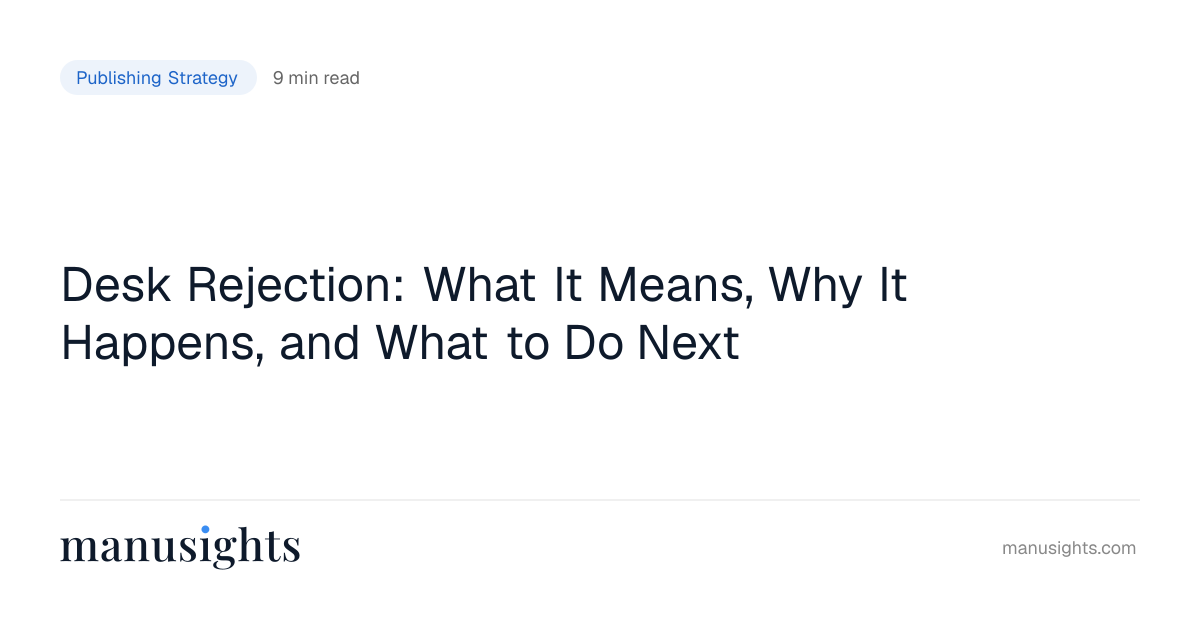 Desk Rejection: 7 Reasons & Exactly What to Do Next