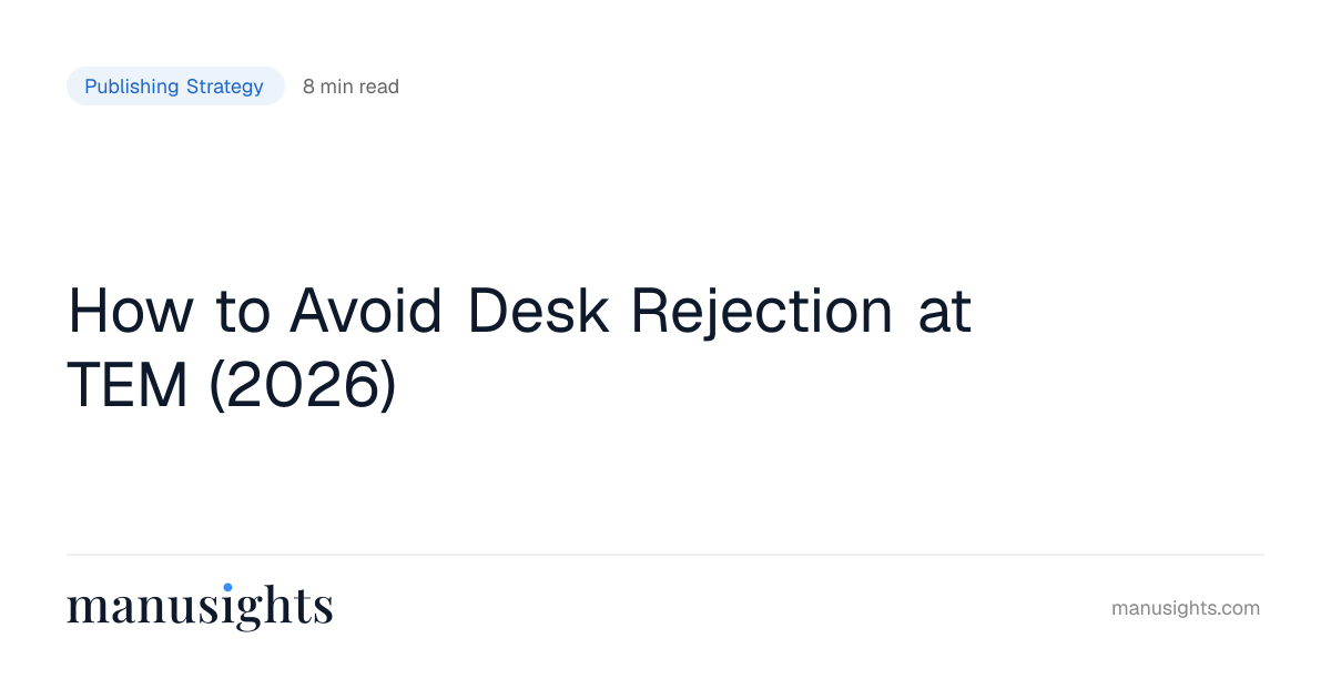 How to Avoid Desk Rejection at TEM