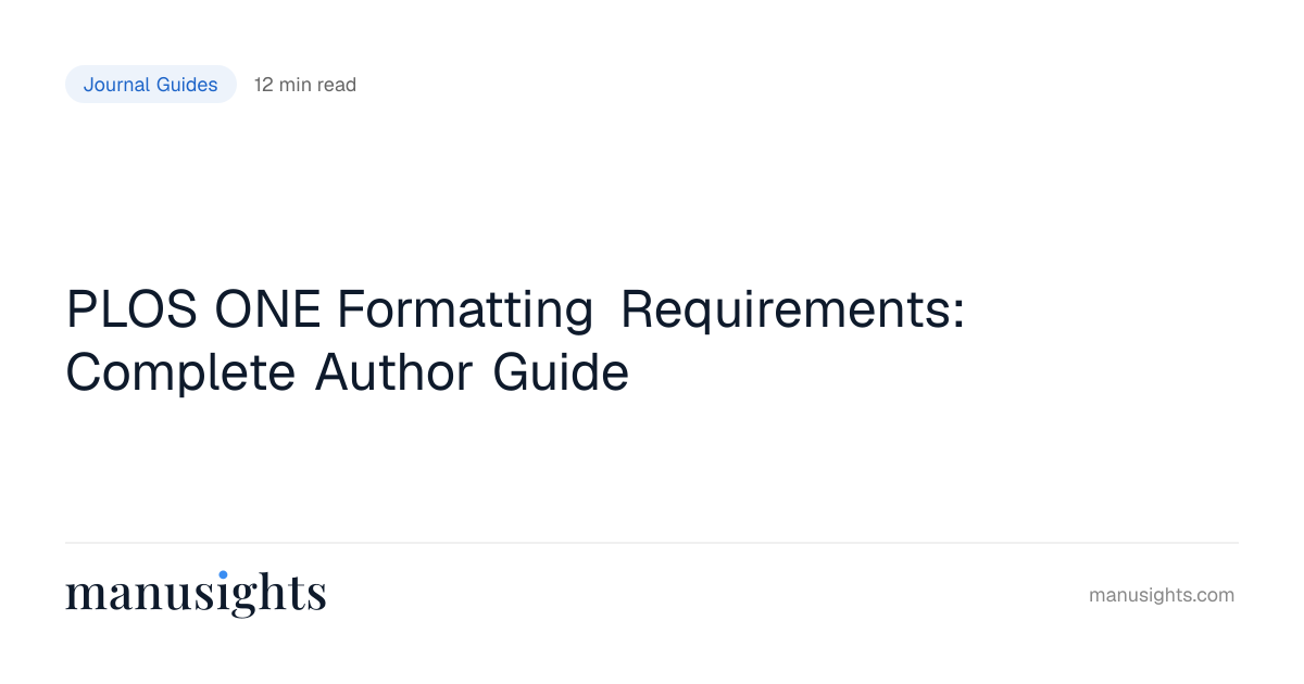 PLOS ONE Formatting (2026): Word Limits and Guidelines