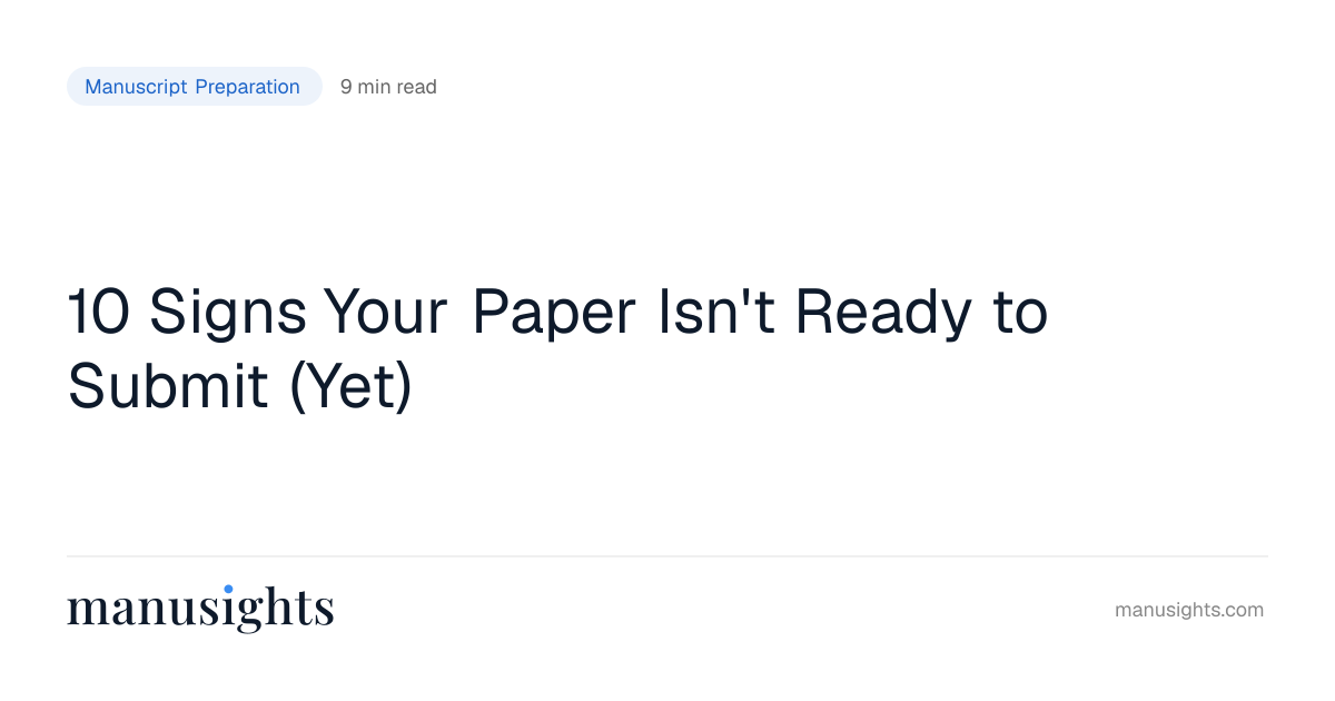 10 Signs Your Paper Isn't Ready to Submit